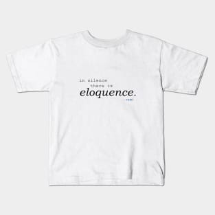 In silence there is eloquence - Rumi Kids T-Shirt